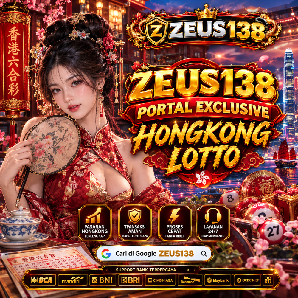 ZEUS138 portal exclusive penyedia Hongkong Lotto dengan informasi live draw